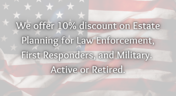 Estate Planning for First Responders, Military, and Law Enforcement